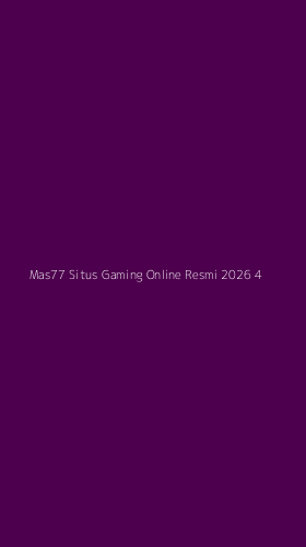 Tampilan Antarmuka Aplikasi Mas77 Situs Gaming Online Resmi 2026 - 4
