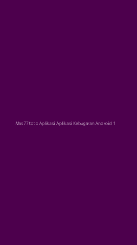 Tampilan Antarmuka Aplikasi Mas77toto Aplikasi Aplikasi Kebugaran Android - 1