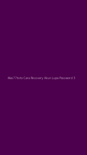 Tampilan Antarmuka Aplikasi Mas77toto Cara Recovery Akun Lupa Password - 3