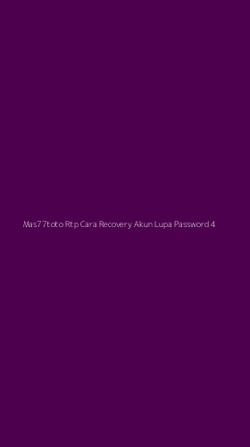 Tampilan Antarmuka Aplikasi Mas77toto Rtp Cara Recovery Akun Lupa Password - 4