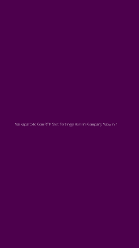 Tampilan Antarmuka Aplikasi Maskapaitoto Com Rtp Slot Tertinggi Hari Ini Gampang Maxwin - 1