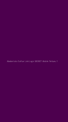 Tampilan Antarmuka Aplikasi Maskertoto Daftar Link Login Sbobet Mobile Terbaru - 1