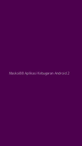 Tampilan Antarmuka Aplikasi Maskoi88 Aplikasi Kebugaran Android - 2