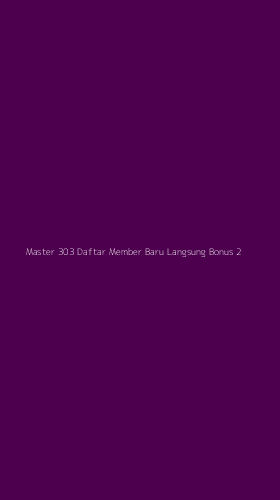 Tampilan Antarmuka Aplikasi Master 303 Daftar Member Baru Langsung Bonus - 2