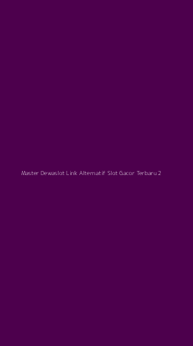 Tampilan Antarmuka Aplikasi Master Dewaslot Link Alternatif Slot Gacor Terbaru - 2