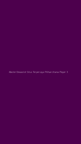 Tampilan Antarmuka Aplikasi Master Dewaslot Situs Terpercaya Pilihan Utama Player - 3