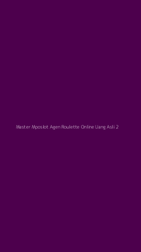 Tampilan Antarmuka Aplikasi Master Mposlot Agen Roulette Online Uang Asli - 2