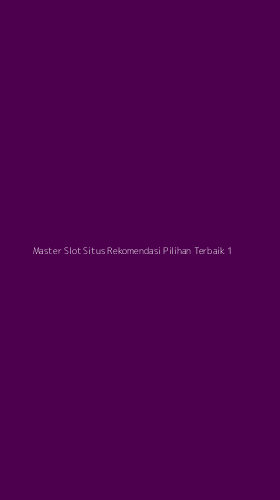 Tampilan Antarmuka Aplikasi Master Slot Situs Rekomendasi Pilihan Terbaik - 1