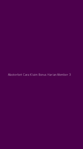 Tampilan Antarmuka Aplikasi Masterbet Cara Klaim Bonus Harian Member - 3
