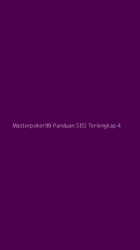 Tampilan Antarmuka Aplikasi Masterpoker99 Panduan Seo Terlengkap - 4