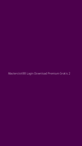 Tampilan Antarmuka Aplikasi Masterslot88 Login Download Premium Gratis - 2