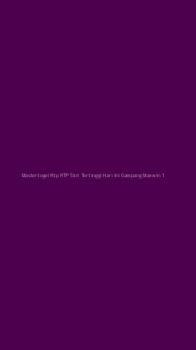 Tampilan Antarmuka Aplikasi Mastertogel Rtp Rtp Slot Tertinggi Hari Ini Gampang Maxwin - 1
