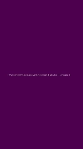 Tampilan Antarmuka Aplikasi Mastertogelslot Link Link Alternatif Sbobet Terbaru - 3