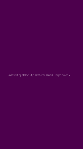Tampilan Antarmuka Aplikasi Mastertogelslot Rtp Pemutar Musik Terpopuler - 2