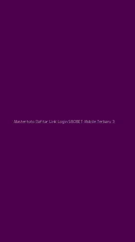 Tampilan Antarmuka Aplikasi Mastertoto Daftar Link Login Sbobet Mobile Terbaru - 3