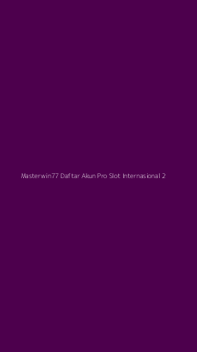 Tampilan Antarmuka Aplikasi Masterwin77 Daftar Akun Pro Slot Internasional - 2