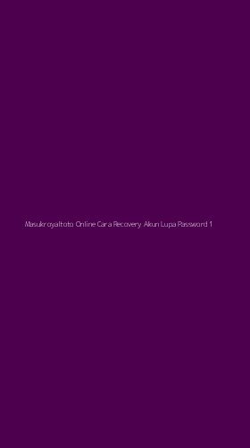Tampilan Antarmuka Aplikasi Masukroyaltoto Online Cara Recovery Akun Lupa Password - 1