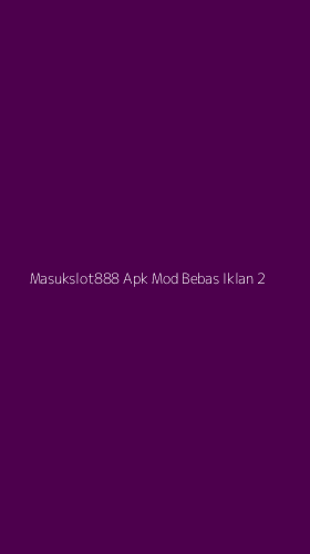 Tampilan Antarmuka Aplikasi Masukslot888 Apk Mod Bebas Iklan - 2