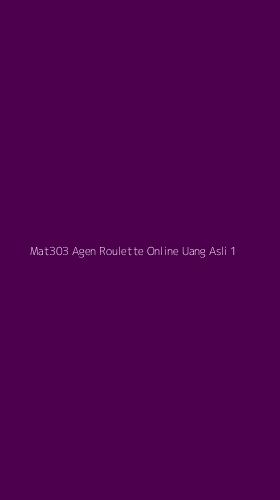 Tampilan Antarmuka Aplikasi Mat303 Agen Roulette Online Uang Asli - 1