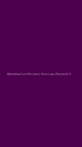 Tampilan Antarmuka Aplikasi Matadewa Cara Recovery Akun Lupa Password - 4