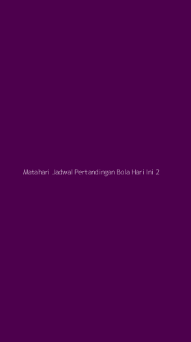 Tampilan Antarmuka Aplikasi Matahari Jadwal Pertandingan Bola Hari Ini - 2