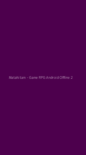 Tampilan Antarmuka Aplikasi Matahitam - Game RPG Android Offline - 2