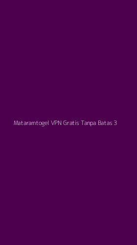 Tampilan Antarmuka Aplikasi Mataramtogel Vpn Gratis Tanpa Batas - 3
