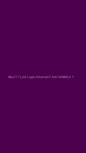 Tampilan Antarmuka Aplikasi Mau777 Link Login Alternatif Anti Nawala - 1