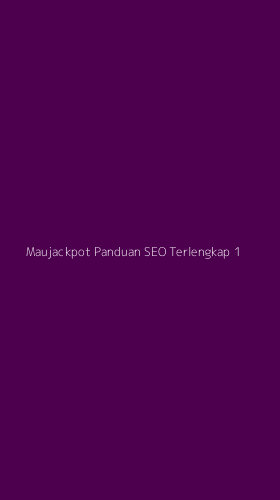 Tampilan Antarmuka Aplikasi Maujackpot Panduan Seo Terlengkap - 1