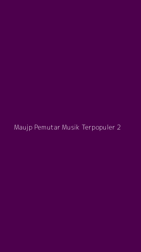 Tampilan Antarmuka Aplikasi Maujp Pemutar Musik Terpopuler - 2