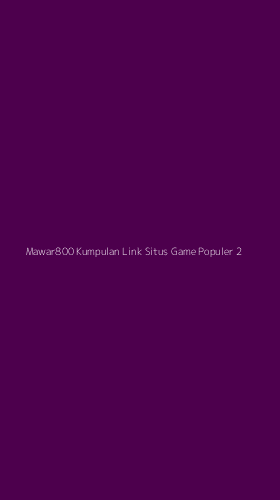 Tampilan Antarmuka Aplikasi Mawar800 Kumpulan Link Situs Game Populer - 2