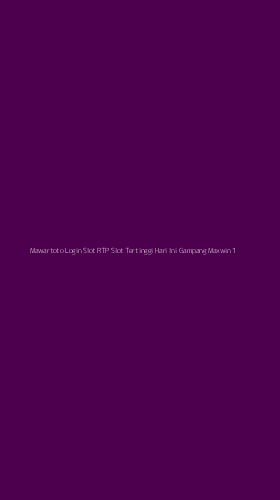 Tampilan Antarmuka Aplikasi Mawartoto Login Slot Rtp Slot Tertinggi Hari Ini Gampang Maxwin - 1