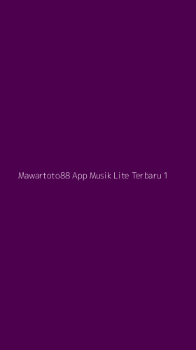 Tampilan Antarmuka Aplikasi Mawartoto88 App Musik Lite Terbaru - 1