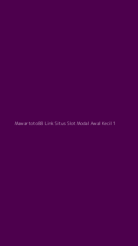 Tampilan Antarmuka Aplikasi Mawartoto88 Link Situs Slot Modal Awal Kecil - 1