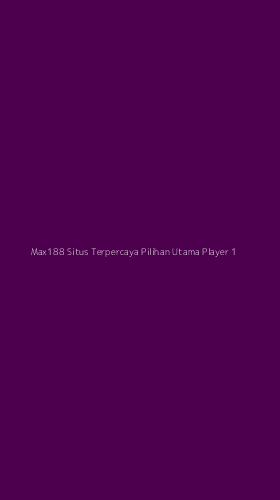 Tampilan Antarmuka Aplikasi Max188 Situs Terpercaya Pilihan Utama Player - 1