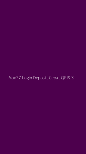 Tampilan Antarmuka Aplikasi Max77 Login Deposit Cepat Qris - 3