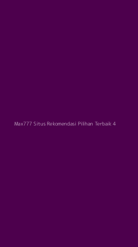 Tampilan Antarmuka Aplikasi Max777 Situs Rekomendasi Pilihan Terbaik - 4