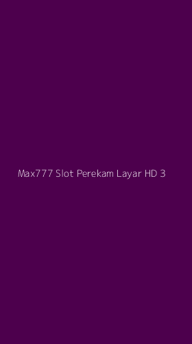 Tampilan Antarmuka Aplikasi Max777 Slot Perekam Layar Hd - 3