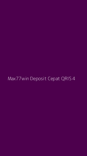 Tampilan Antarmuka Aplikasi Max77win Deposit Cepat Qris - 4