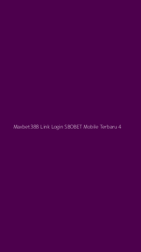 Tampilan Antarmuka Aplikasi Maxbet388 Link Login Sbobet Mobile Terbaru - 4