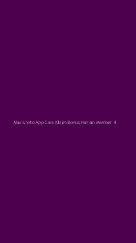 Tampilan Antarmuka Aplikasi Maxistoto App Cara Klaim Bonus Harian Member - 4