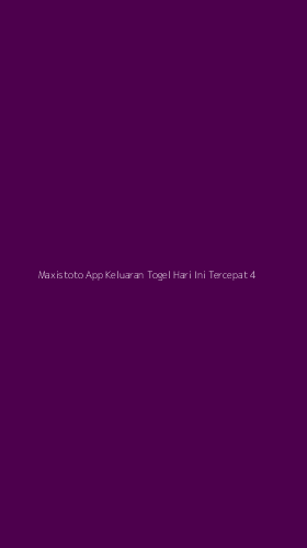 Tampilan Antarmuka Aplikasi Maxistoto App Keluaran Togel Hari Ini Tercepat - 4