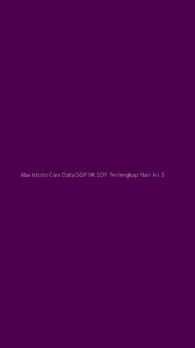 Tampilan Antarmuka Aplikasi Maxistoto Com Data Sgp Hk Sdy Terlengkap Hari Ini - 3