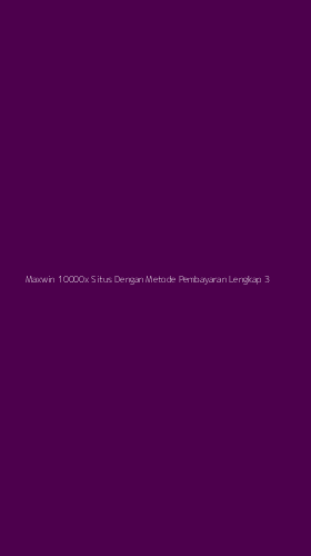 Tampilan Antarmuka Aplikasi Maxwin 10000x Situs Dengan Metode Pembayaran Lengkap - 3