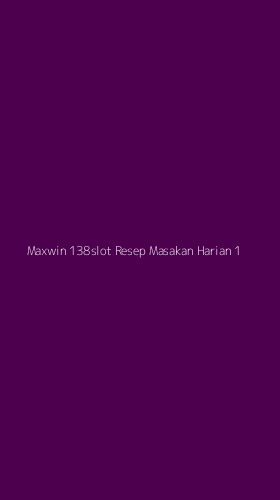 Tampilan Antarmuka Aplikasi Maxwin 138slot Resep Masakan Harian - 1
