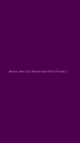 Tampilan Antarmuka Aplikasi Maxwin Joker Situs Rekomendasi Pilihan Terbaik - 2