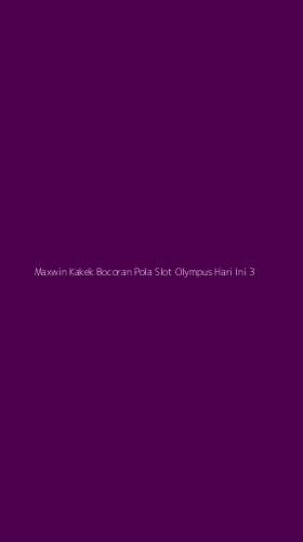 Tampilan Antarmuka Aplikasi Maxwin Kakek Bocoran Pola Slot Olympus Hari Ini - 3