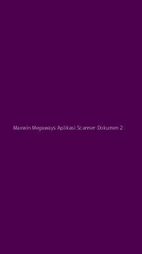 Tampilan Antarmuka Aplikasi Maxwin Megaways Aplikasi Scanner Dokumen - 2