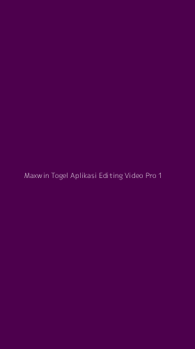 Tampilan Antarmuka Aplikasi Maxwin Togel Aplikasi Editing Video Pro - 1