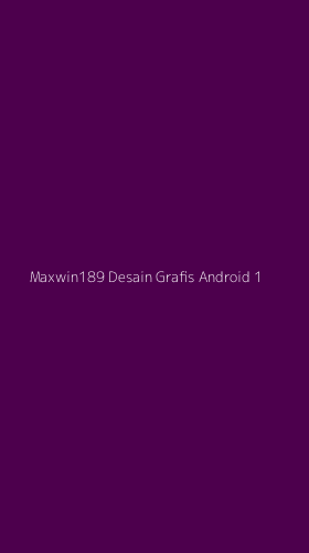 Tampilan Antarmuka Aplikasi Maxwin189 Desain Grafis Android - 1